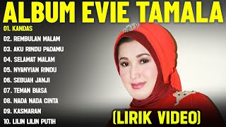 KANDAS - EVIE TAMALA FULL ALBUM TERBAIK (LIRIK VIDEO) REMBULAN MALAM - DANGDUT LAWAS TERPOPULER 2025