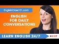 Learn English Live 24/7 🔴 English Speaking Practice - Daily Conversations  ✔