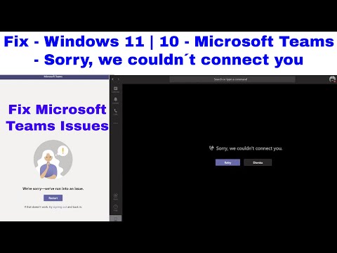 Fix - Windows 11 | Windows 10 - Microsoft Teams - Sorry, we couldn´t connect you | run into an issue
