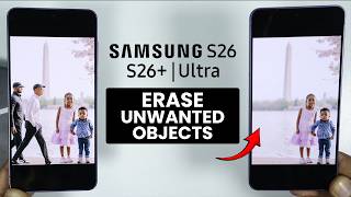 How to Remove Objects from Photo in Samsung Galaxy S26's - Erase Unwanted Objects