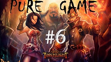 Torchlight - Pure Game - Walkthrough [part 6]