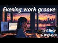 Evening work groove  chill lofi beats for study  relaxation  ambient music  