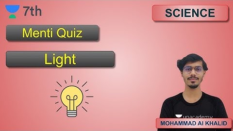 Light | Physics | Unacademy Class - 7 | Mohammad Al Khalid