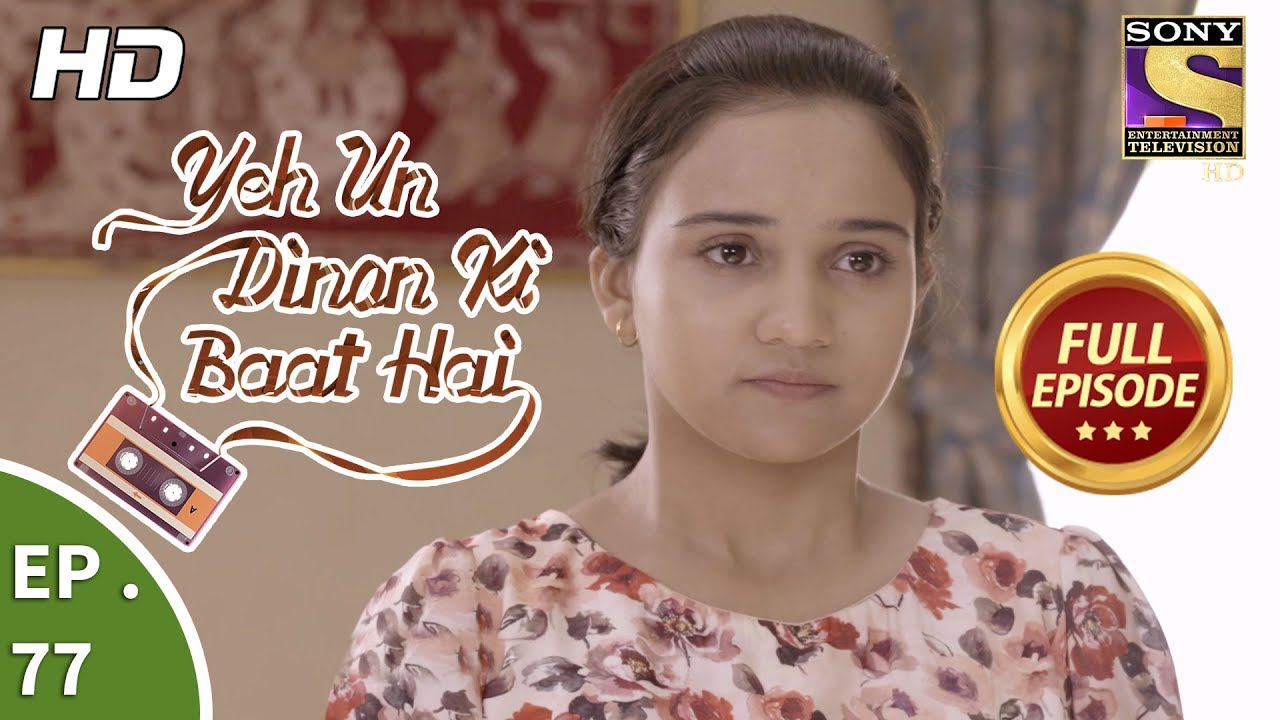 Yeh Un Dinon Ki Baat Hai -  Ep 77 - Full Episode - 20th December, 2017