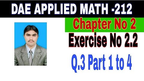 DAE Math 212|| 2nd year || Applied Mathematics- 212||Chapter 2  ||Exercise 2.2|| Question 3  Part 1