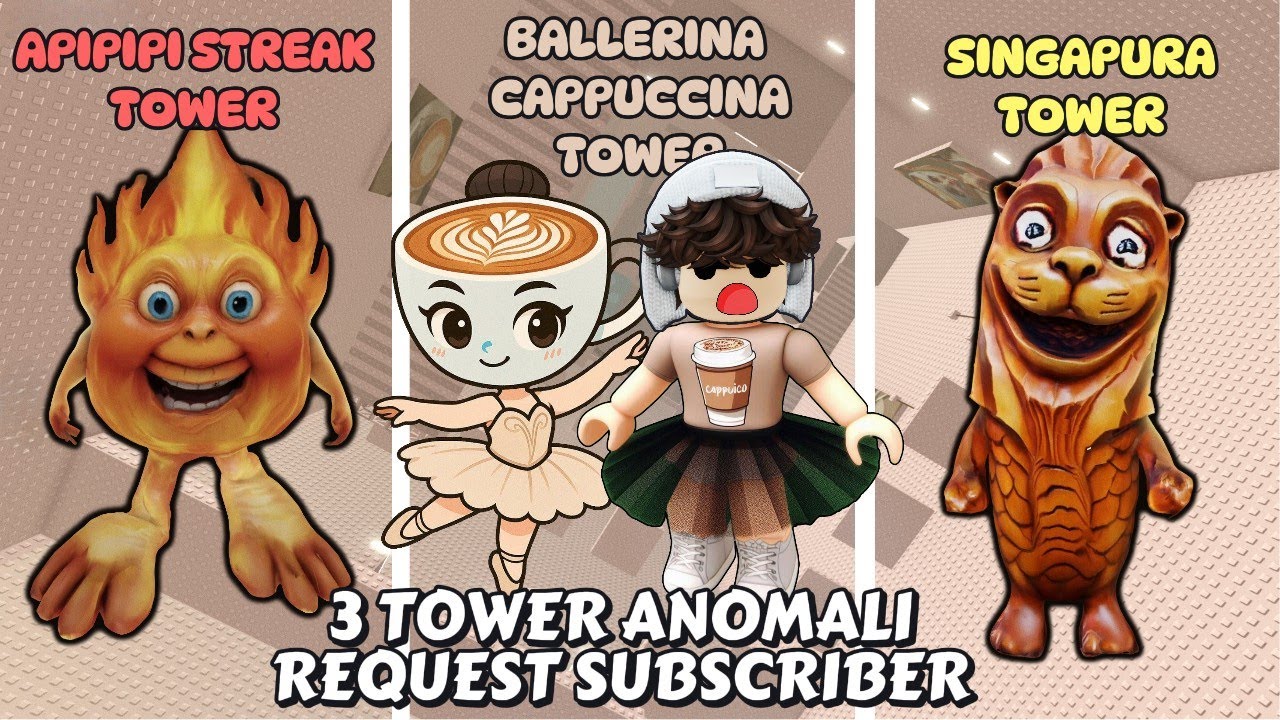 TAMATIN 3 TOWER ANOMALI REQUEST DARI KALIAN ! BALLERINA CAPPUCCINA STREAK API SINGAPURA ! ROBLOX