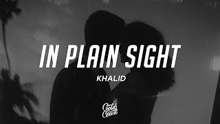 Download Lagu Khalid - in plain sight (Lyrics) MP3 Download Lagu Khalid - in plain sight (Lyrics) MP3