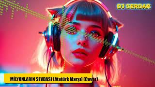 MİLYONLARIN SEVDASI (Atatürk Marşı) (Cover)
