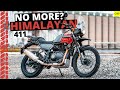 Is This The END for the Royal Enfield Himalayan 411?