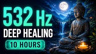 532 Hz Deep Healing Music ๐ Release Stress & Find Inner Peace | 10 Hours