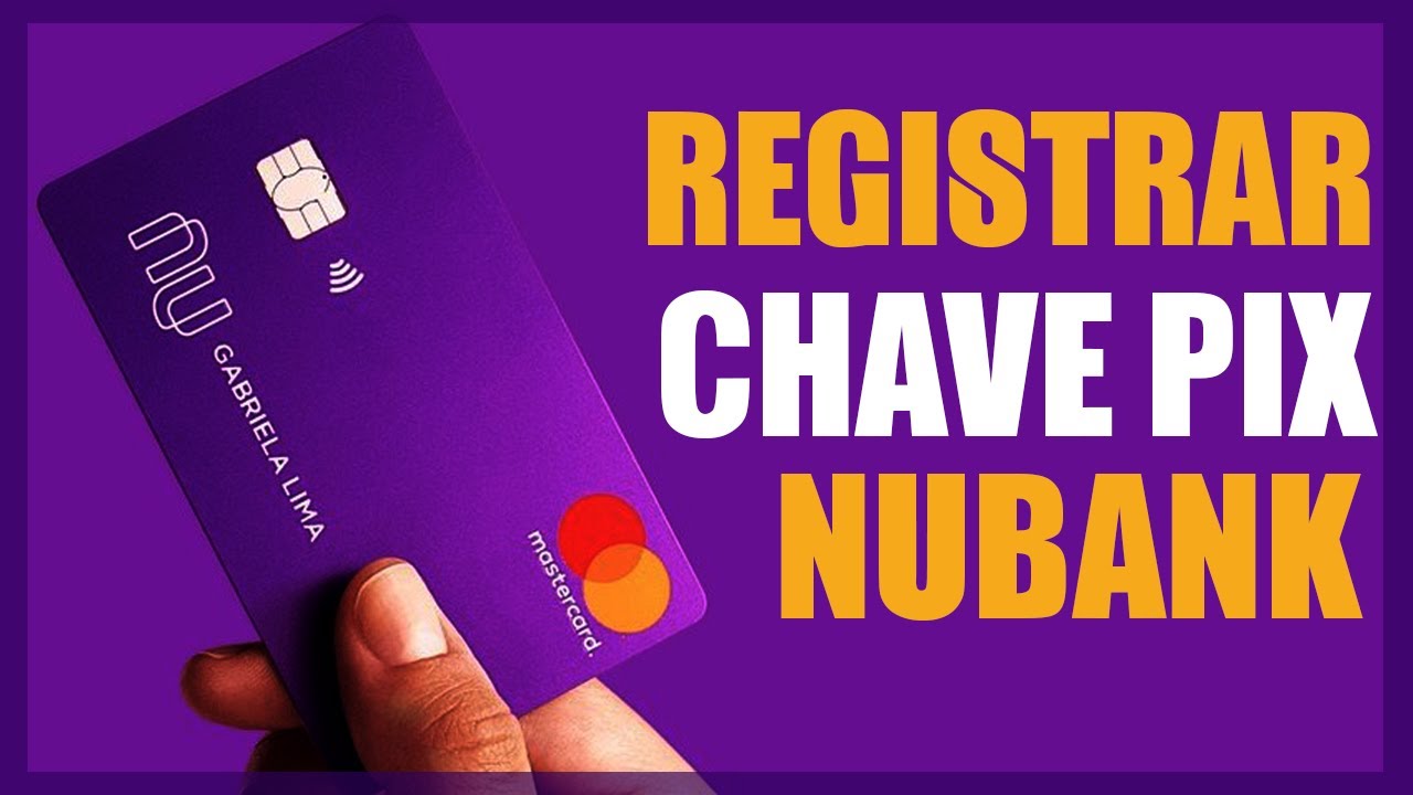 Registrar Chave Pix No NUBANK YouTube