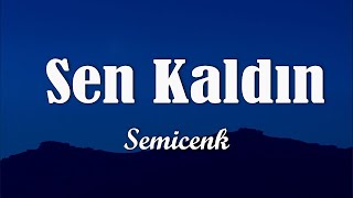 Aziz & Semicenk - Sen Kaldın (Sözleri/Lyrics)