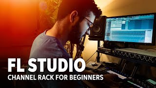 Channel Rack Basics - FL Studio
