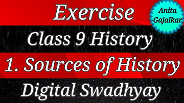 Exercise Class 9 History and Political Science 1. Sources of History । exercise sources of History
