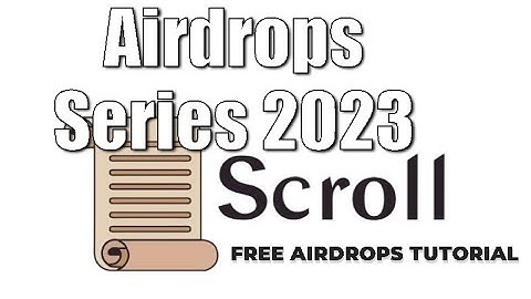 Airdrop Series 2023 - Scroll Testnet - How to Get Free Tokens