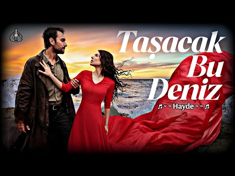 Taşacak Bu Deniz Müzikleri Hayde