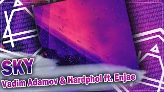 Vadim Adamov & Hardphol ft. Enjae - Sky