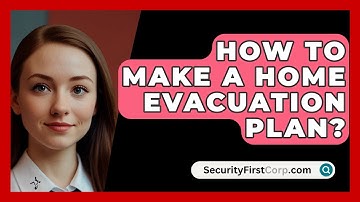 How To Make A Home Evacuation Plan? - SecurityFirstCorp.com