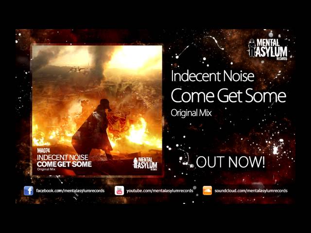 Indecent Noise - Come Get Some