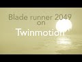 Blade runner 2049 environment on  twinmotion in 5 min