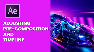 Adjusting Pre-Composition and Timeline in After Effects - After Effects Tutorial - 2021
