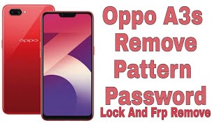 Oppo A3s Remove Pattern Lock Password