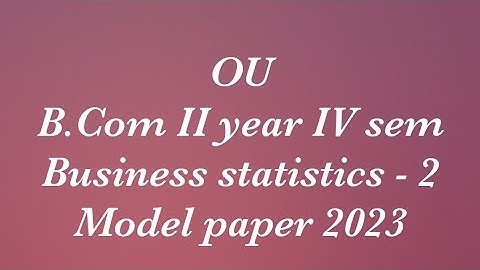 OU B.Com IV sem Business statistics-2 Model paper 2023