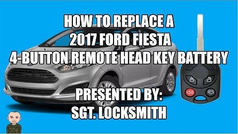 How to replace a 2017 Ford Fiesta 4 Button Remote Head Key Battery