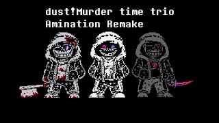 【animation】dust!Murder time trio Animation Remake