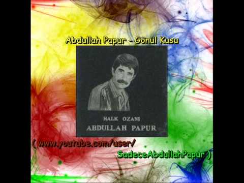 Abdullah Papur - Gönül Kuşu