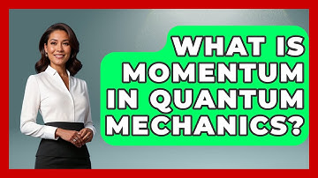 What Is Momentum In Quantum Mechanics? - Physics Frontier