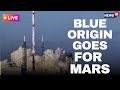 WATCH LIVE: Jeff Bezos's Blue Origin Launches NASA's ESCAPADE Mission To Mars LIVE | N18G