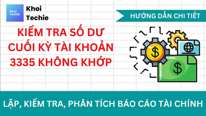 Hướng dẫn tài khoản 3335 và tờ khai quyết toán