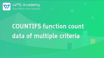 [WPS Academy] 1.2.9 Excel: COUNTIFS function count data of multiple criteria