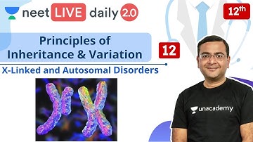 NEET: Principles of Inheritance & Variation - L12 | Live Daily 2.0 | Unacademy NEET | Pradeep Sir