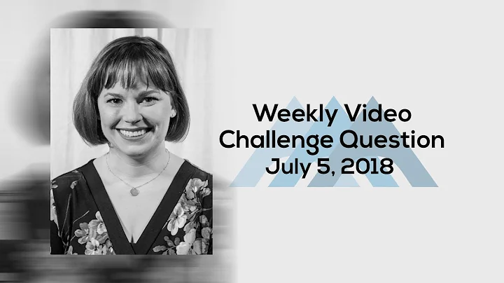 Video Challenge Question | July 5, 2018 | Kristen ...