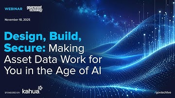 Design, Build, Secure: Making Asset Data Work for You in the Age of AI | Kahua Webinar