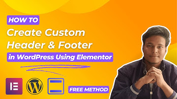 Create Custom Header & Footer in WordPress Using Elementor || Free Method || Deepak Soni