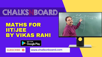 Maths For IIT/JEE by Vikas Rahi | Chalksnboard | India