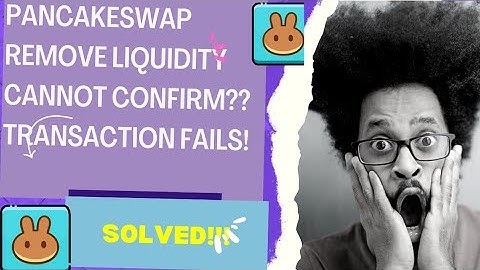 Pancakeswap remove liquidity cannot confirm, transaction fails.