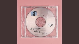 Never Have I Ever (Studio)