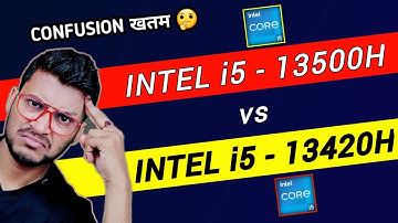 Intel i5- 13500H vs Intel i5- 13420H  | Which is Better ? | Intel Core i5 13th Gen | 13500H | 13420H