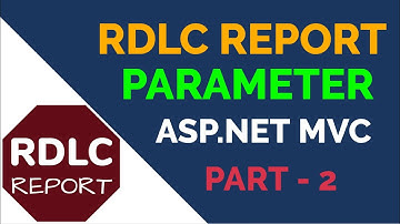 How to pass parameters in RDLC Report in ASP.NET MVC - Part 2