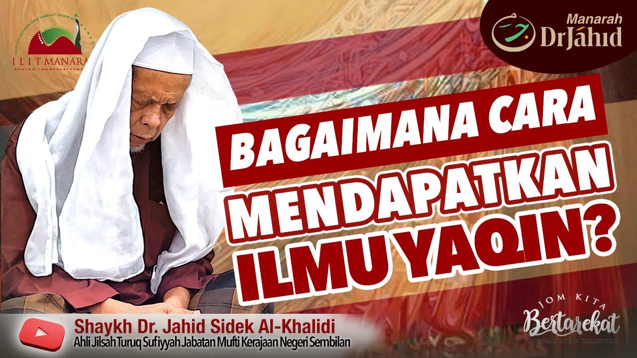 Bagaimana CARA MENDAPATKAN Ilmu YAQIN? | Shaykh Dr Jahid Sidek Al-Khalidi