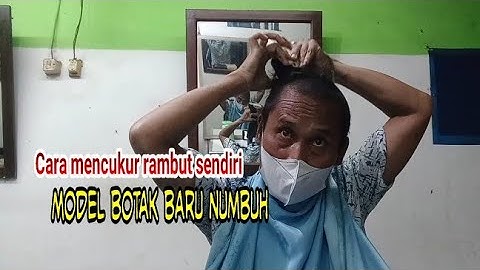 CARA MENCUKUR RAMBUT SENDIRI, MODEL BOTAK TUMBUH