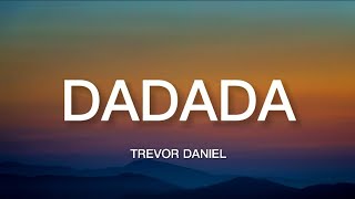 Trevor Daniel - Dadada (Lyrics)