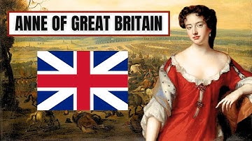 A Brief History Of Queen Anne - Queen Anne Of Great Britain