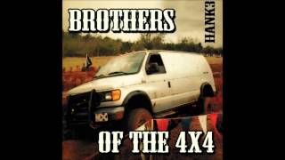 Video thumbnail of "Hank Williams III - Brothers of the 4x4"