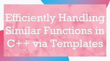 Efficiently Handling Similar Functions in C+ +  via Templates