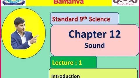 Sound, Production of sound, Propogation of sound STD 9 Eng Med Chapter 12 Sound Lec 1